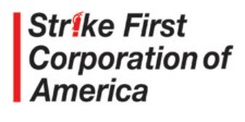 Strike First Corporation of America